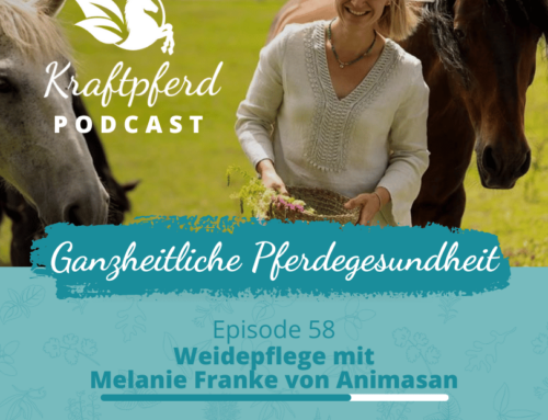 #58 Weidepflege mit Melanie Franke von Animasan